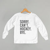 Sorry Can't Hockey Bye (Kids)