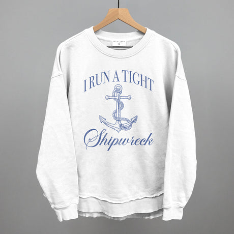I Run A Tight Shipwreck