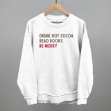 Drink Hot Cocoa Read Books Be Merry