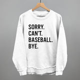 Sorry Can't Baseball Bye