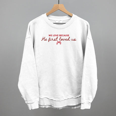 We Love Because He First Loved Us