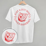 Just A Guy Who Loves Baseball (Back Print)