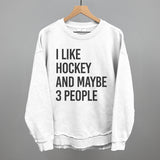 I Like Hockey And Maybe 3 People
