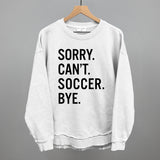 Sorry Can't Soccer Bye