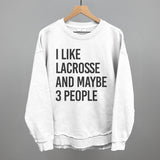 I Like Lacrosse And Maybe 3 People