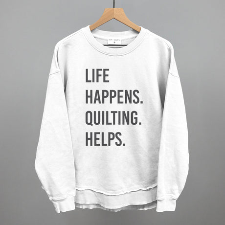 Life Happens Quilting Helps