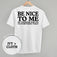 Be Nice To Me Toddler Said No (Back Print)