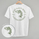 Just A Guy Who Loves Fishing (Back Print)