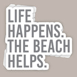 Life Happens The Beach Helps (Decal)