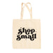 It's A Great Day To Shop Small Tote Bag