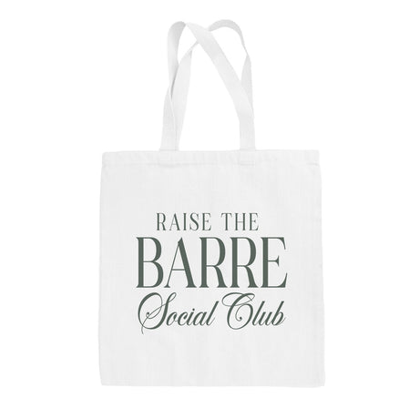 Raise The Barre Social Club Tote Bag