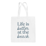 Life Is Better At The Beach Tote Bag