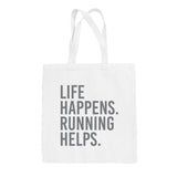 Life Happens Running Helps Tote Bag