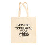 Support Your Local Yoga Studio Tote Bag
