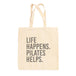 Life Happens Pilates Helps Tote Bag