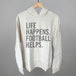 Life Happens. Football Helps.