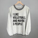 I Like Volleyball And Maybe 3 People