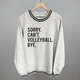 Sorry Can't Volleyball Bye