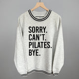 Sorry Can't Pilates Bye