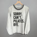 Sorry Can't Pilates Bye