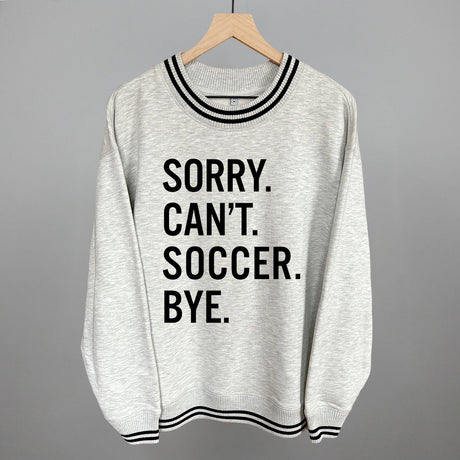 Sorry Can't Soccer Bye