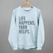 Life Happens Yarn Helps