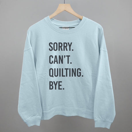 Sorry Can't Quilting Bye