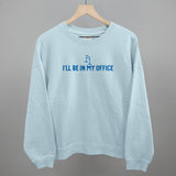 I'll Be In My Office (Barre)