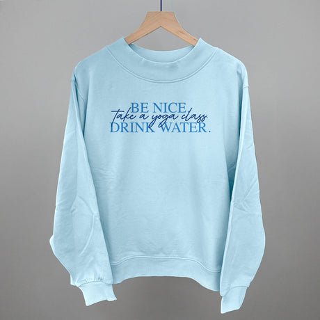 Be Nice Take A Yoga Class Drink Water