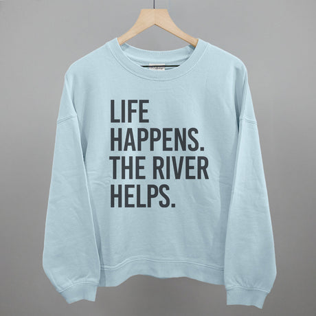Life Happens The River Helps