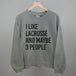 I Like Lacrosse And Maybe 3 People