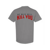 My Wife Will Kill You T-Shirt