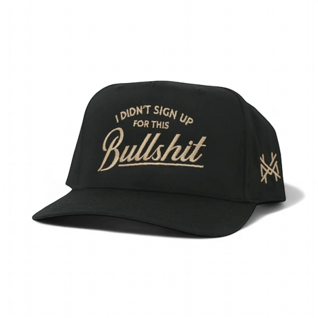 I Didn't Sign Up For This Bullshit Snapback Hat