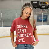 Sorry Can't Hockey Bye
